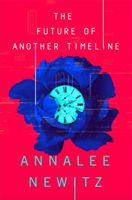 Future of Another Timeline (Newitz Annalee)(Paperback / softback)