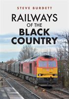 Railways of the Black Country (Burdett Steve)(Paperback / softback)