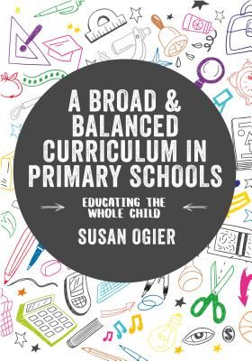 Broad and Balanced Curriculum in Primary Schools - Educating the whole child(Paperback / softback)