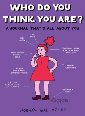Who Do You Think You are? - A Journal That's All About You (Gallagher Siobhan (Siobhan Gallagher))(Paperback / softback)