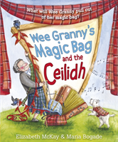 Wee Granny's Magic Bag and the Ceilidh (McKay Elizabeth)(Paperback / softback)