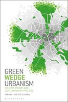 Green Wedge Urbanism - History, Theory and Contemporary Practice (Oliveira Fabiano Lemes de)(Paperback / softback)