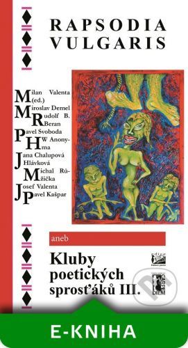 Rapsodia vulgaris aneb Kluby poetických sprosťáků III. - Milan Valenta
