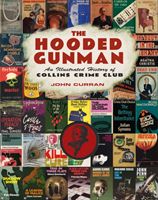 Hooded Gunman - An Illustrated History of Collins Crime Club (Curran John)(Pevná vazba)