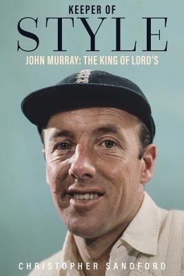 Keeper of Style - John Murray, the King of Lord's (Sandford Christopher)(Pevná vazba)