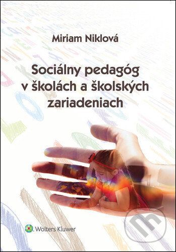 Sociálny pedagóg v školách a školských zariadeniach - Miriam Niklová