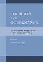 Coercion and Governance - The Declining Political Role of the Military in Asia(Paperback / softback)