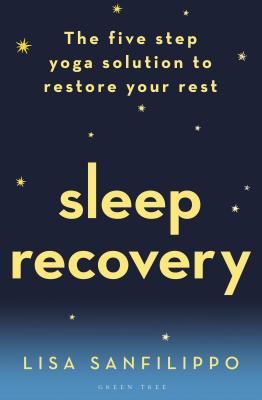 Sleep Recovery - The five step yoga solution to restore your rest (Sanfilippo Lisa)(Paperback / softback)