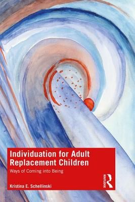 Individuation for Adult Replacement Children - Ways of Coming into Being (Schellinski Kristina)(Paperback / softback)