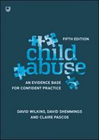 Child Abuse 5e An evidence base for confident practice (Wilkins David)(Paperback / softback)