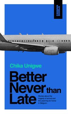 Better Never Than Late (Unigwe Chika)(Paperback / softback)
