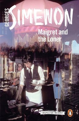 Maigret and the Loner - Inspector Maigret #73 (Simenon Georges)(Paperback / softback)