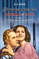 Shakespeare'S Cinema of Love - A Study in Genre and Influence (White R. S.)(Paperback / softback)