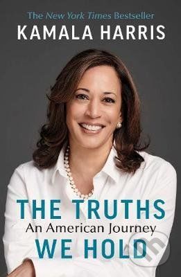 The Truths We Hold : An American Journey - Kamala Harris