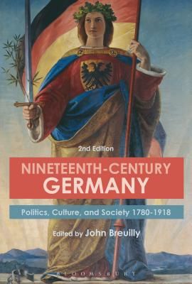 Nineteenth-Century Germany - Politics, Culture, and Society 1780-1918(Paperback / softback)