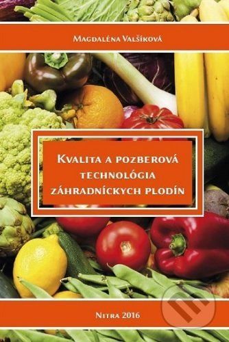 Kvalita a pozberová technológia záhradníckych plodín - Magdaléna Valšíková