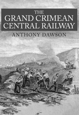 Grand Crimean Central Railway (Dawson Anthony)(Paperback / softback)