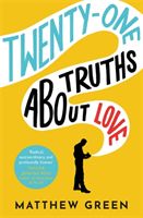 21 Truths About Love - from the bestselling author of Memoirs Of An Imaginary Friend (Green Matthew)(Paperback / softback)