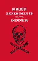 Dangerous Experiments for After Dinner - 21 Daredevil Tricks to Impress Your Guests (Hopkins Dave)(Pevná vazba)