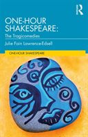 One-Hour Shakespeare - The Tragicomedies (Lawrence-Edsell Julie Fain)(Paperback / softback)