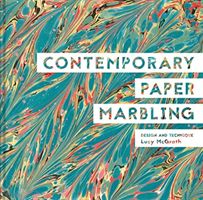 Contemporary Paper Marbling - Design and Technique (McGrath Lucy)(Pevná vazba)