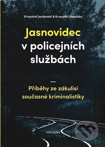 Jasnovidec v policejních službách - Krzysztof Jackowski, Krzysztof Janoszka