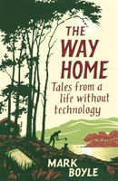 Way Home - Tales from a life without technology (Boyle Mark)(Paperback / softback)