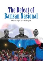 Defeat of Barisan Nasional - Missed Signs or Late Surge?(Paperback / softback)