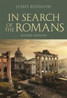 In Search of the Romans Second Edition (Renshaw James (Godolphin and Latymer School London UK))(Paperback / softback)