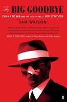 Big Goodbye - Chinatown and the Last Years of Hollywood (Wasson Sam)(Paperback / softback)