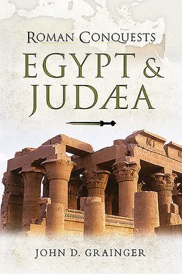 ROMAN CONQUESTS EGYPT & JUDAEA (GRAINGER JOHN D)(Paperback)