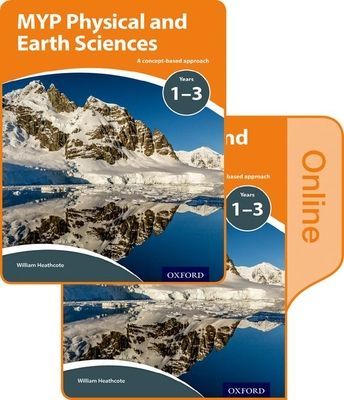 MYP Physical and Earth Sciences: a Concept Based Approach: Print and Online Pack (Heathcote William)(Mixed media product)