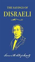 Sayings of Benjamin Disraeli (Disraeli Benjamin)(Paperback / softback)