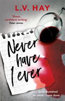 Never Have I Ever - The gripping psychological thriller about a game gone wrong (Hay Lucy V.)(Paperback / softback)