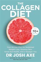 Collagen Diet - A 28-Day Plan for Sustained Weight Loss, Glowing Skin, Great Gut Health and a Younger You (Axe Dr Josh)(Paperback / softback)