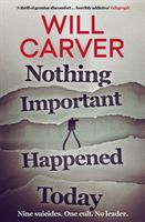 Nothing Important Happened Today (Carver Will)(Paperback / softback)