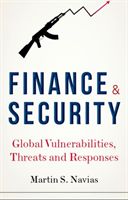Finance and Security - Global Vulnerabilities, Threats and Responses (Navias Martin S.)(Pevná vazba)