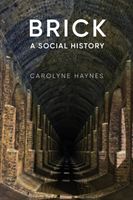 Brick - A Social History (Haynes Carolyne)(Paperback / softback)