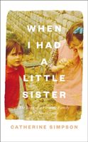 When I Had a Little Sister - The Story of a Farming Family Who Never Spoke (Simpson Catherine)(Paperback / softback)