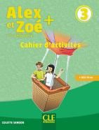 Alex et Zoé+ 3 - Niveau A1 - Cahier d'activités - Samson Colette