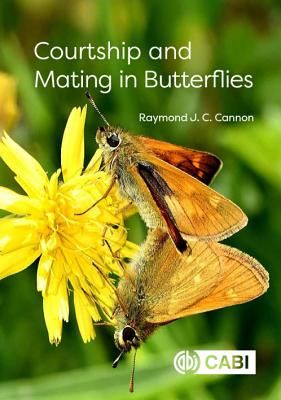 Courtship and Mating in Butterflies (Cannon Raymond J.C. (Formerly of the Food and Environment Research Agency UK))(Pevná vazba)