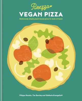 Purezza Vegan Pizza - Deliciously simple plant-based pizza to make at home (Coarelli Filippo)(Pevná vazba)