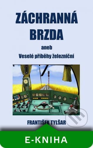 Záchranná brzda - František Tylšar