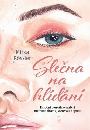 Slečna na hlídání - Emočně a eroticky nabité milostné drama, které vás nepustí - Rössler Mirka, Brožovaná