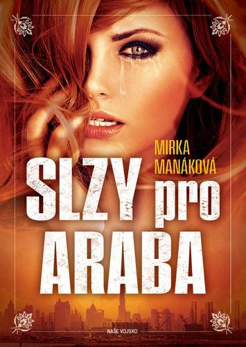 Slzy pro Araba - Manáková Mirka, Vázaná