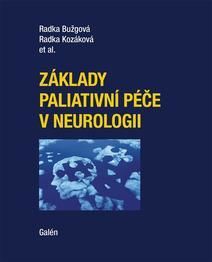 Základy paliativní péče v neurologii - Bužgová Radka;Kozáková Radka, Brožovaná