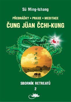 Sborník retreatů 2 - Čung-jüan čchi-kung - Ming-tchang Sü;Martynovová Tamara, Brožovaná