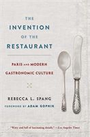 Invention of the Restaurant - Paris and Modern Gastronomic Culture, With a New Preface (Spang Rebecca L.)(Paperback / softback)