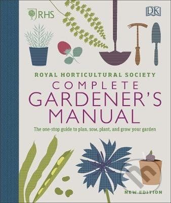 RHS Complete Gardener's Manual - Dorling Kindersley