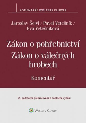 Zákon o pohřebnictví (č. 256/2001 Sb.), zákon o válečných hrobech (č. 122/2004 S - Vetešník Pavel